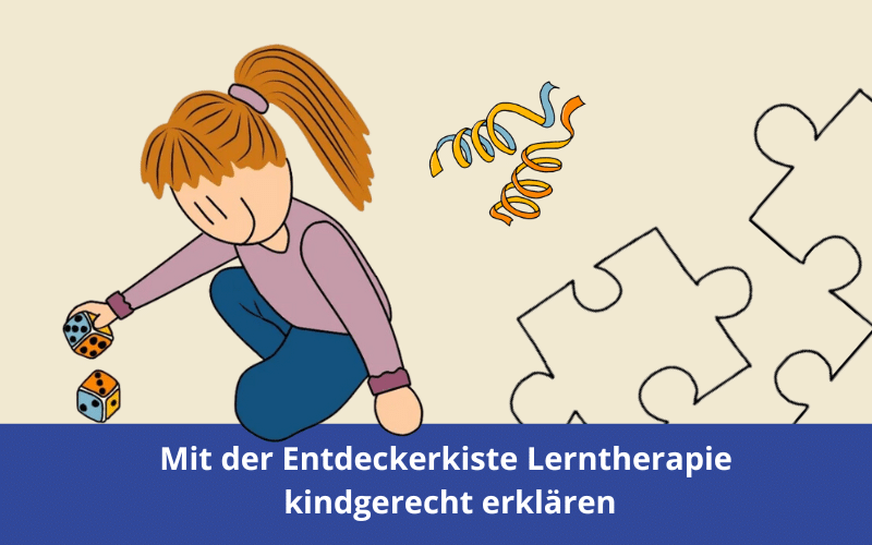 Lerntherapie kindgerecht erklärt – mit der Entdeckerkiste